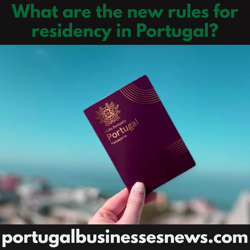 What are the new rules for residency in Portugal? - portugal news