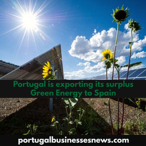 Portugal is exporting its surplus Green Energy to Spain