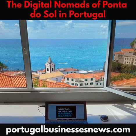 The Digital Nomads of Ponta do Sol in Portugal