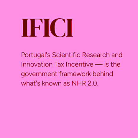 Portugal’s IFICI Tax Regime: Benefits, Eligibility and How to Apply