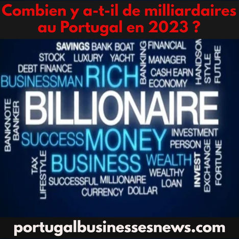 Combien y a-t-il de milliardaires au Portugal en 2023 ?