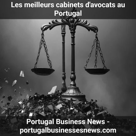Les meilleurs cabinets d'avocats au Portugal