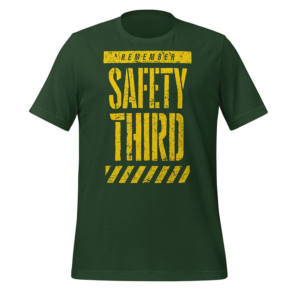 Thumbnail: Forest colored t-shirt with bold yellow distressed text that reads “Remember: Safety Third” in a warning-sign style layout.