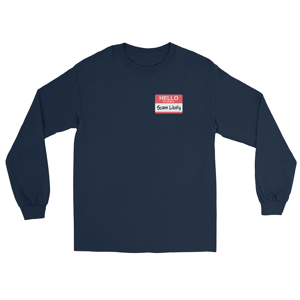 Thumbnail: Graphic design of a red and white name tag with the text “Hello My Name is Scam Likely” on a navy long sleeve men’s t-shirt.