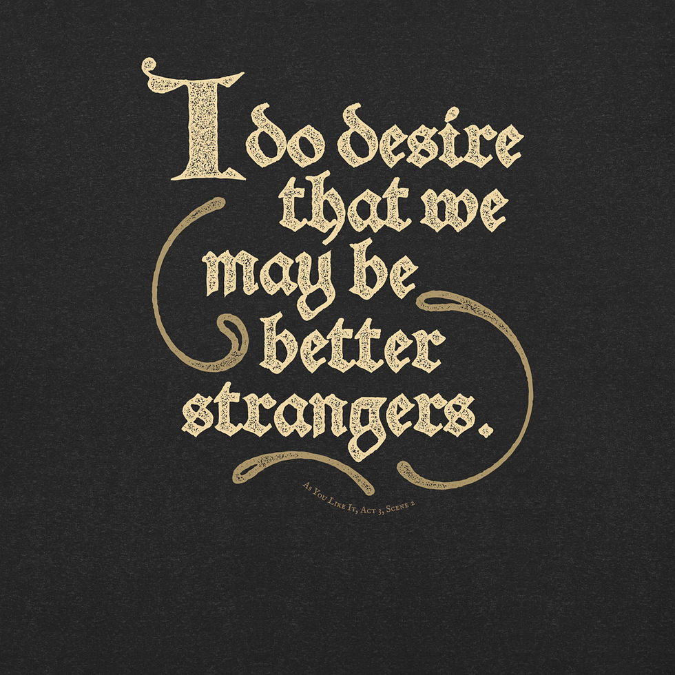 Thumbnail: Close-up of graphic detail: 'I do desire that we may be better strangers' in ornate medieval-inspired typography.