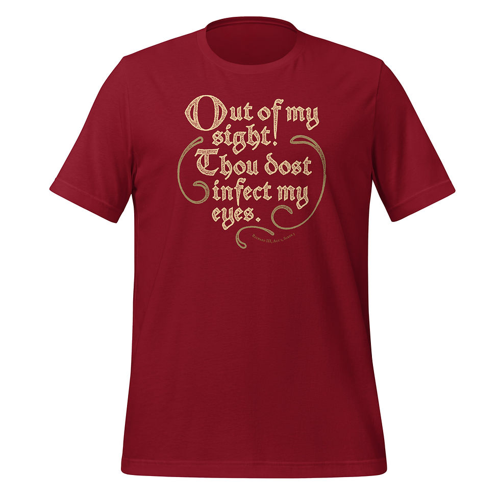 Thumbnail: Red t-shirt featuring the insult: 'Out of my sight! Thou dost infect my eyes' in old-world lettering style.
