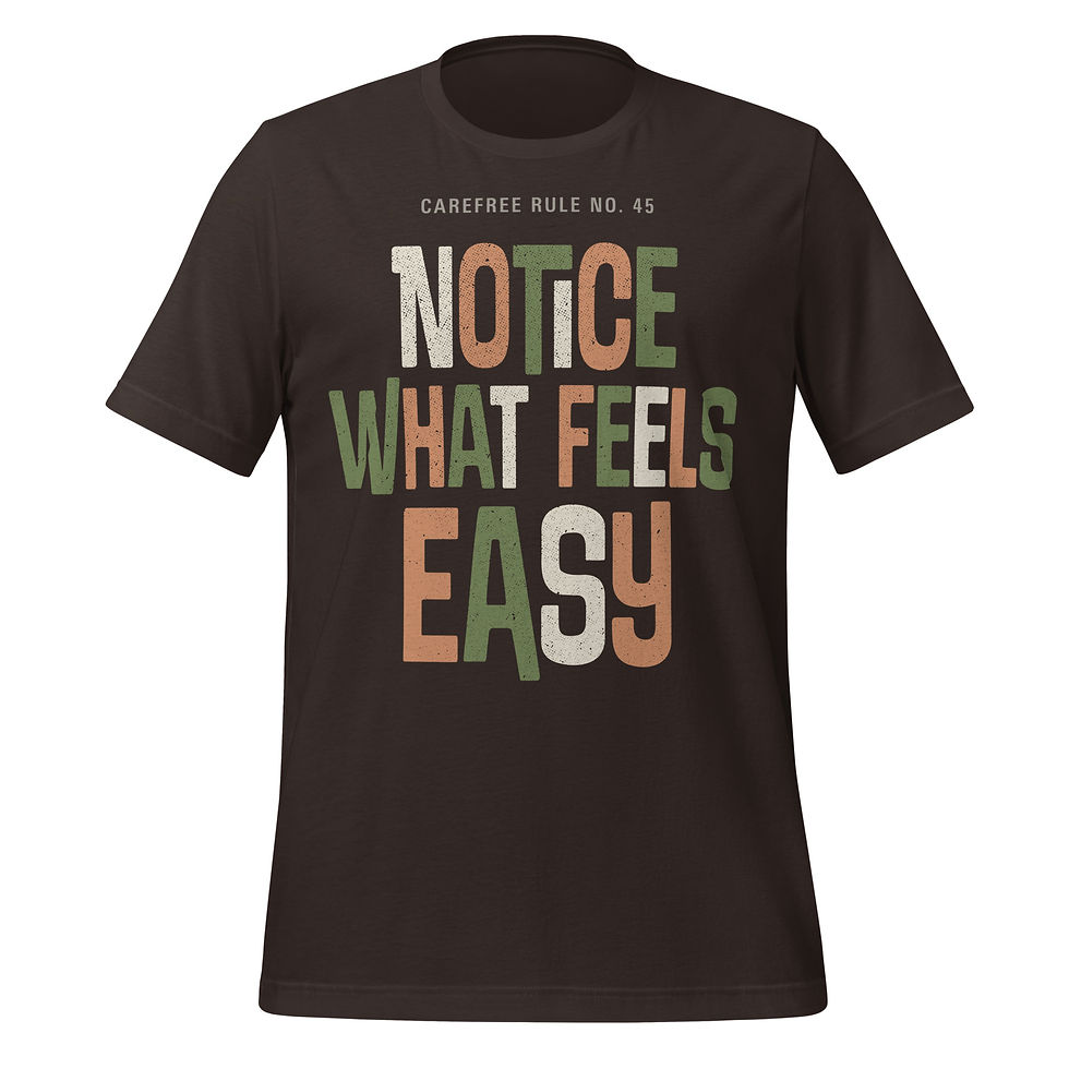 Thumbnail: Brown T-shirt with “Notice What Feels Easy” printed typographic design