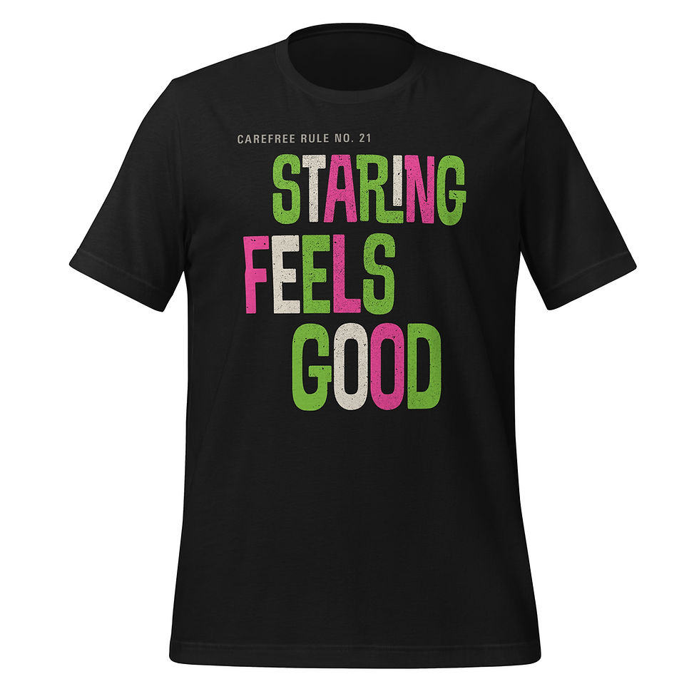 Thumbnail: Black T-shirt featuring “Staring Feels Good” message