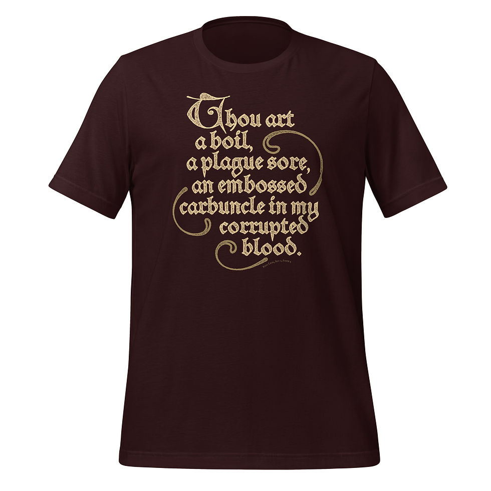 Thumbnail: Oxblood black shirt with Shakespearean insult: 'Thou art a boil, a plague sore, an embossed carbuncle in my corrupted blood.'