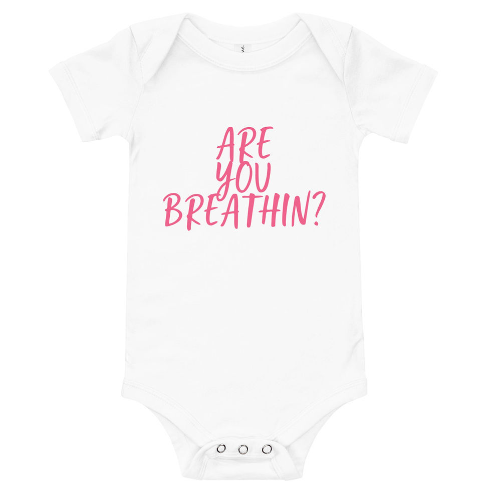 "Are you breathing? Baby short sleeve FRONT & BACK INCLUDED IN THE PRICE