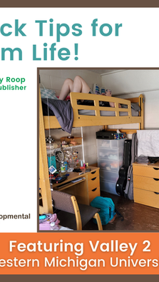 Quick Tips for Dorm Life!