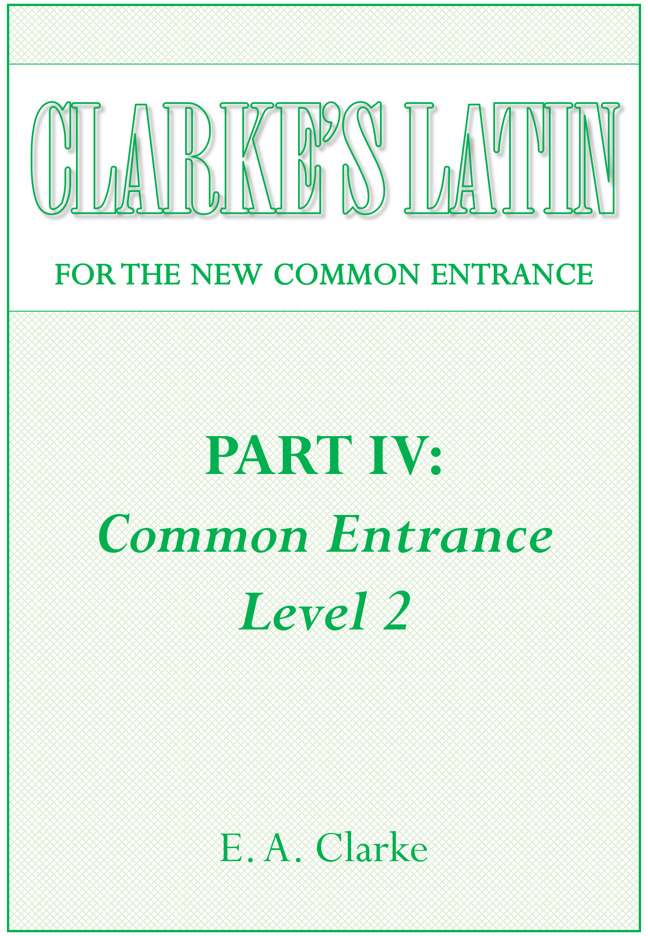 Clarke's Latin IV