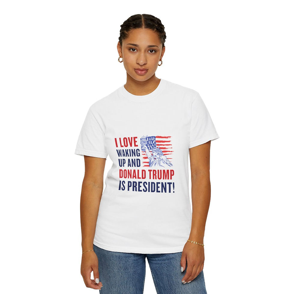 Thumbnail: I Love Waking Up And Donald Trump Is President Unisex Garment-Dyed T-shirt