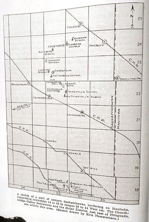 Quote of image caption: "A sketch of a part of eastern Saskatchewan bordering on Manitoba...The Churchbridge-Calder Settlement and the Holar District, just east of Thingvalla are withing this area. (Sketch drawn by Kris Thorsteinson.)" Image sourced and photographed from Lindal, W.J. The Saskatchewan Icelanders. The Columbia Press Limited, Winnipeg, 1955.