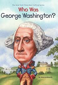 "Who Was George Washington?"
