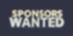 Horizontal orientation image that says SPONSORS WANTED.jpg