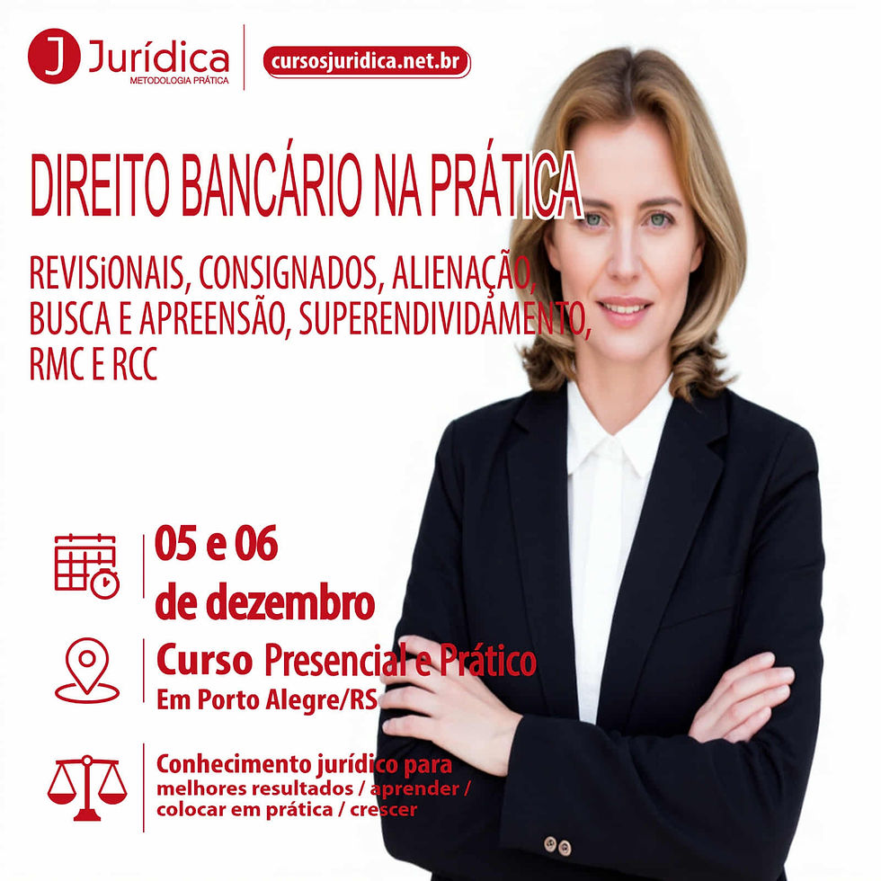 DIREITO BANCÁRIO NA PRÁTICA REVISIONAIS, CONSIGNADOS, ALIENAÇÃO, BUSCA E APREENSÃO, SUPERENDIVIDAMENTO, RMC E RCC 05 E 06 DE DEZEMBRO DE 2025  EM PORTO ALEGRE