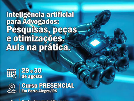 IA - INTELIGÊNCIA ARTIFICIAL APLICADA AO ESCRITÓRIO DE ADVOCACIA - CHATGPT-4 E GAMMA PORTO ALEGRE/RS. PRESENCIAL PRÁTICO. 29 E 30 DE AGOSTO  PORTO ALEGRE/RS