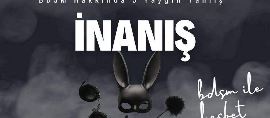 BDSM Hakkında 5 Yaygın Yanlış İnanış