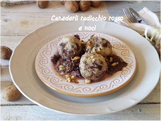 CANADERLI al radicchio rosso e noci