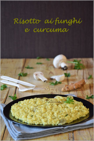 Risotto ai funghi e curcuma