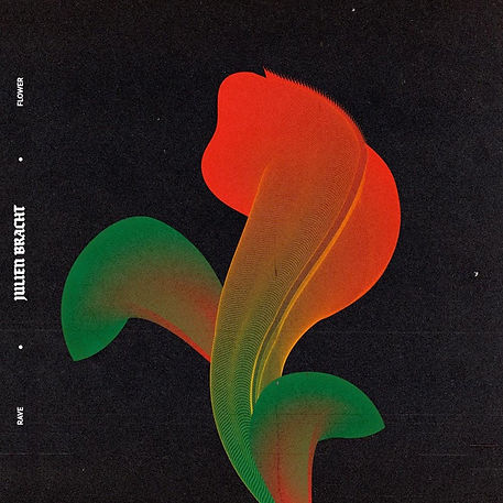 JULIEN BRACHT - RAVE FLOWER
