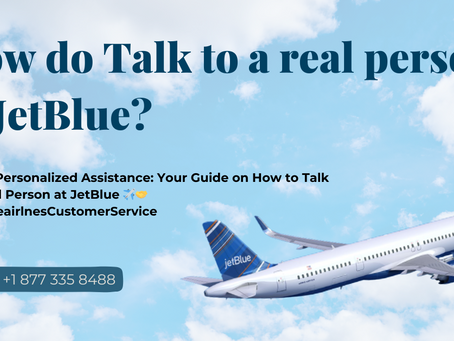 How do Talk to a real person at JetBlue?