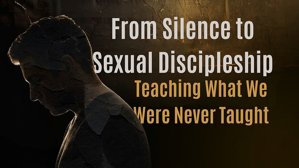 From Silence to Sexual Discipleship: Teaching What We Were Never Taught