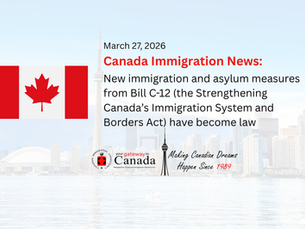 Canada Immigration News: Bill C-12 Is Now A Law