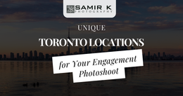 Unique Toronto Locations for Your Engagement Photos