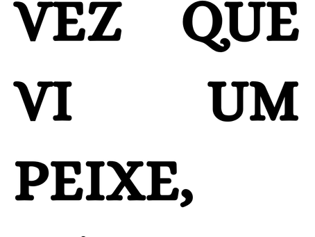 A ÚLTIMA VEZ QUE VI UM PEIXE, crônica