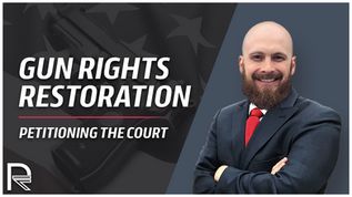Firearm Rights Restoration || Petitioning the Court with Radzwion Law, PLLC