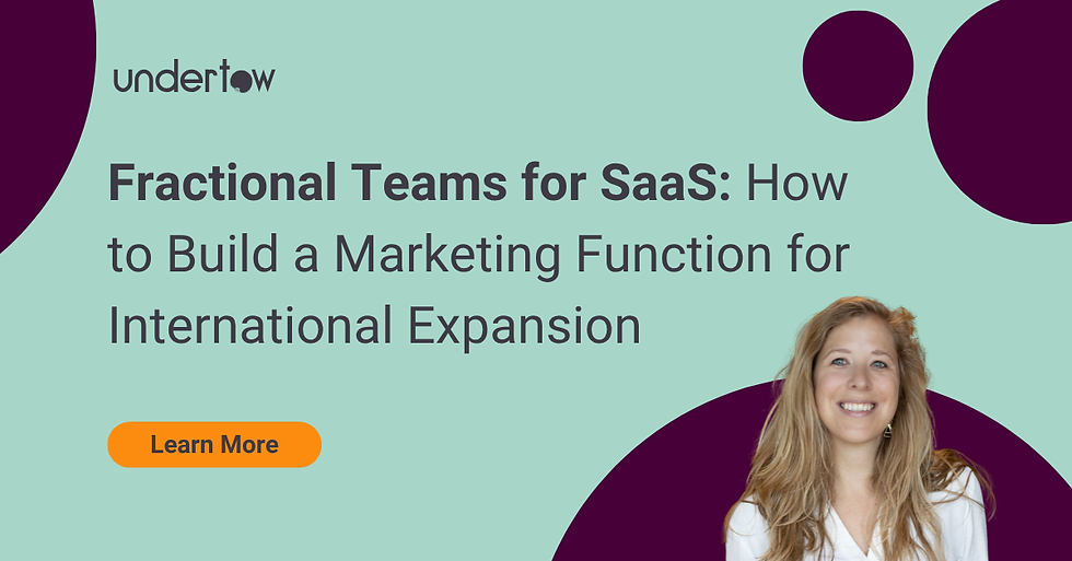 Blog banner: Fractional Teams for SaaS: How to Build a Marketing Function for International Expansion