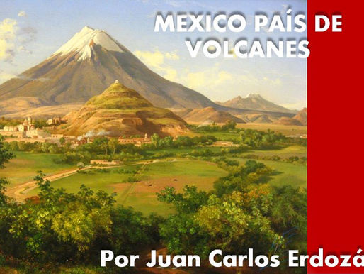 MÉXICO, PAÍS DE VOLCANES