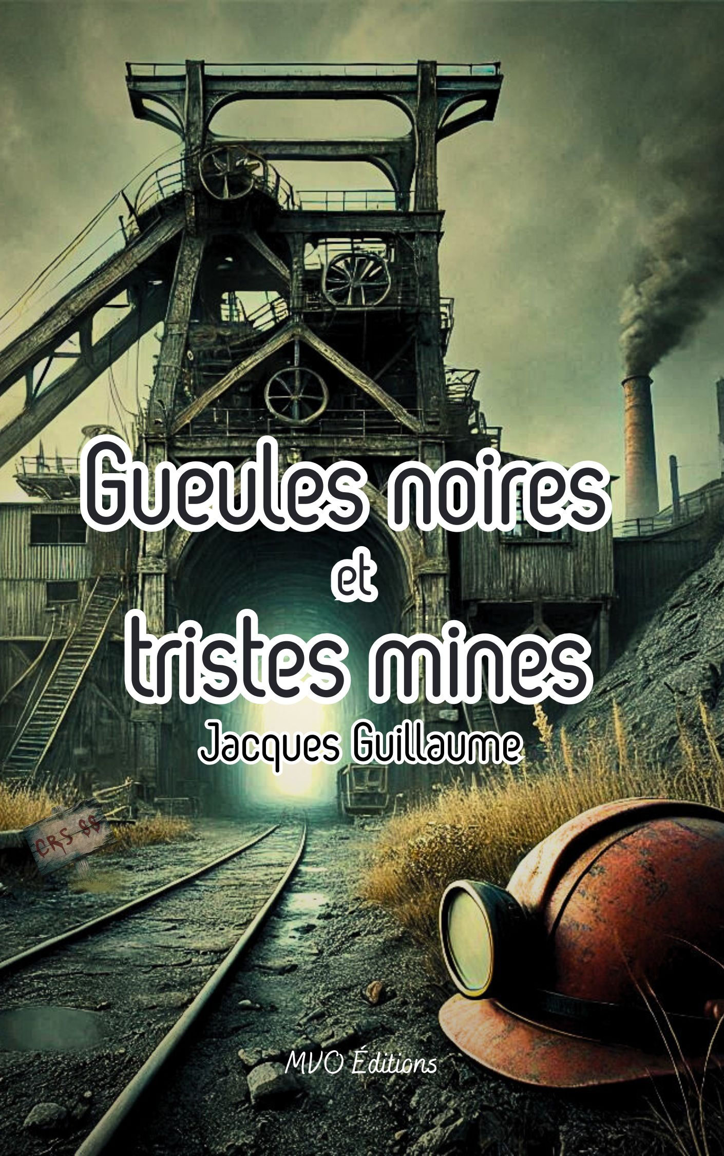 Gueules noires et tristes mines de Jacques Guillaume