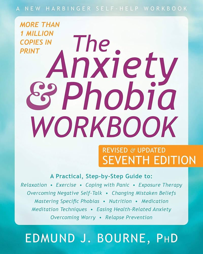 Book cover of THE ANXIETY AND PHOBIA WORKBOOK