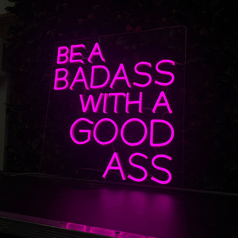 Thumbnail: Be A Badass With A Good Ass Neon Sign