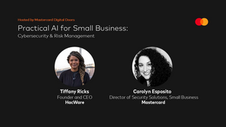 HacWare and Mastercard Digital Doors Present: Practical AI for Small Businesses – Cybersecurity and Risk Management