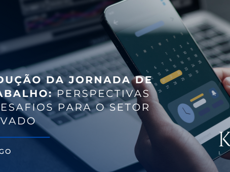 Redução da Jornada de Trabalho: Perspectivas e Desafios para o Setor Privado