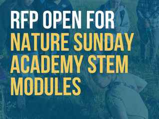 RFP open for NATURE Sunday Academy STEM Modules