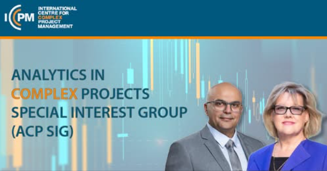 ICCPM Welcomes New Co-Chairs to Analytics in Complex Projects Special Interest Group (ACP SIG)