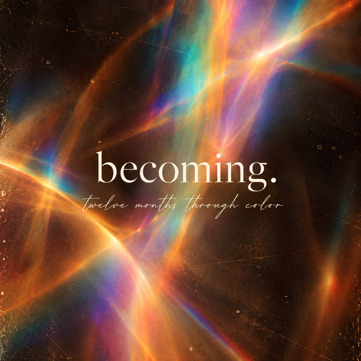 BECOMING | twelve months