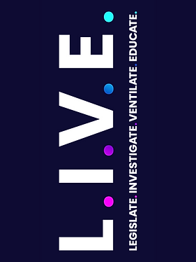 This shows the Long Covid Advocacy mission statement. L.I.V.E in white capitals on a vertical access with pink, purple and teal dots between. Then the white capital letter text LEGISLATE. INVESTIGATE. VENTILATE. EDUCATE