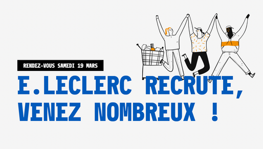 SAMEDI 19 MARS E.LECLERC RECRUTE. VENEZ AVEC OU SANS CV !
