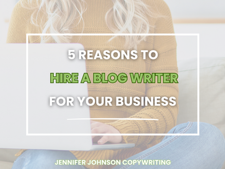 5 Reasons to Hire a Blog Writer for Your Business
