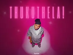 Thukuthela Biography: Real Name, Songs, Album & 3-Step Rise