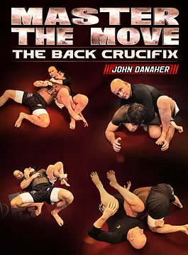 JohnDanaher_MasterTheMove-TheBackCrucifix_CoverFRONT.webp