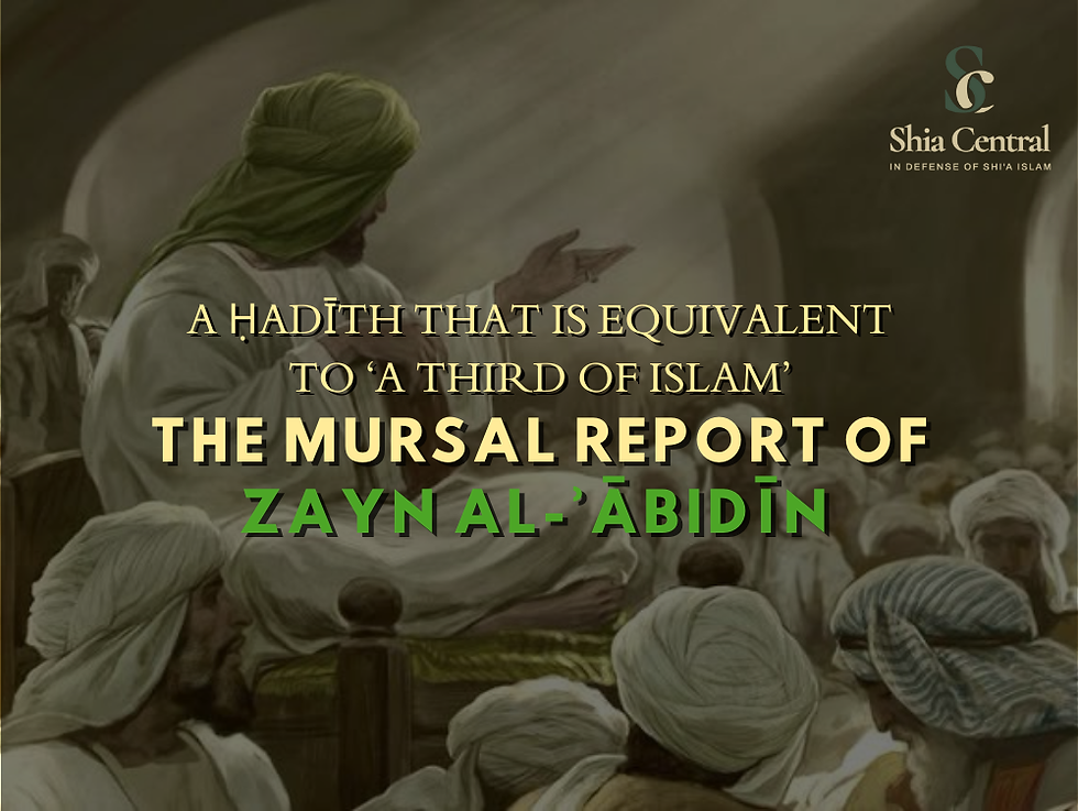 A THIRD OF ISLAM: The Mursal Report of Zayn al-Abidin (a)