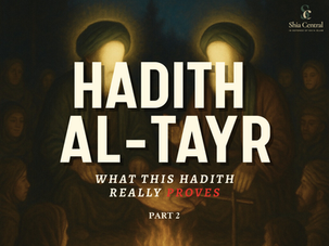 Hadith al-Tayr Part II: What This Hadith Really Proves