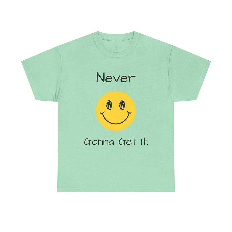 Thumbnail: Never Gonna Get It smiley face T-Shirt | cheeky slogan tee